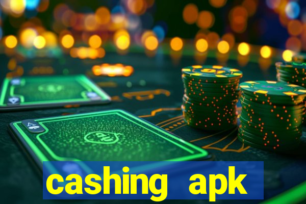 cashing apk dinheiro infinito